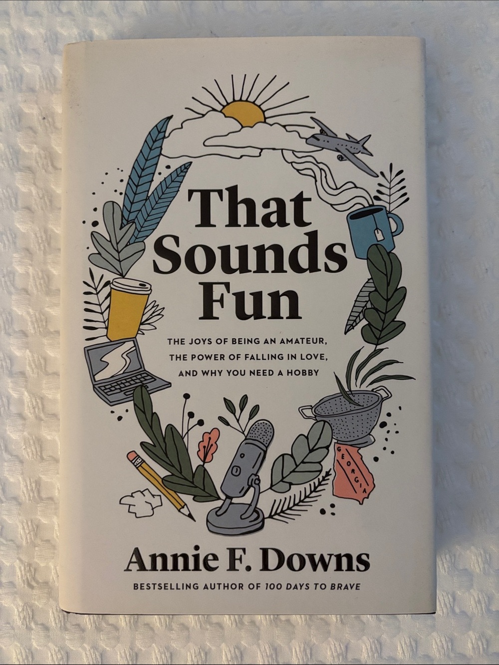That Sounds Fun by Annie F. Downs — White Cover with Multicolor Illustration